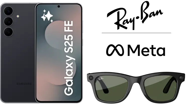 Galaxy 25 FE + Ray-Ban Meta