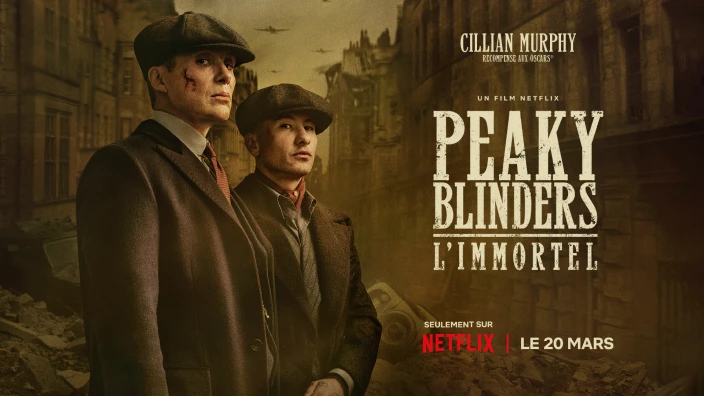 Un film Netflix : "Peaky Blinders L'immortel" seulement sur Netflix le 20 mars avec Cillian Murphy récompensé aux Oscars