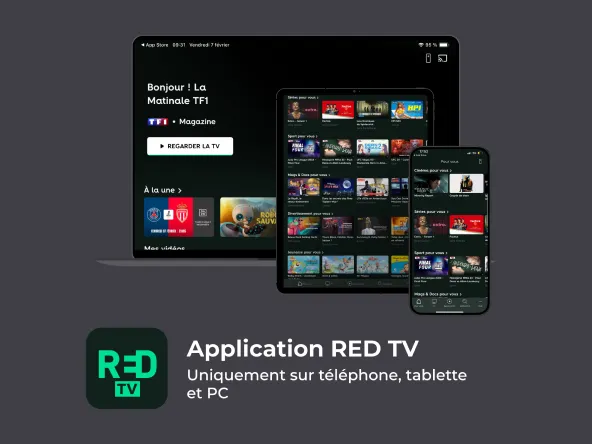 Application RED TV. Uniquement sur téléphone, tablette et PC.