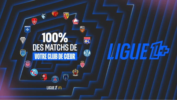 Ligue 1+ ; 100% des matchs de votre club de coeur