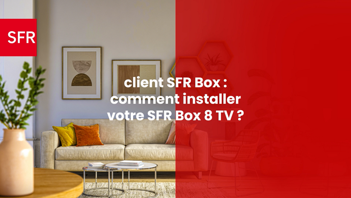 Installer la SFR Box 8 TV