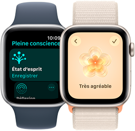 Deux modèles d’Apple Watch SE. L’un des deux affiche l’écran de l’app Pleine conscience avec la mise en évidence de la fonctionnalité État d’esprit. L’autre affiche l’état d’esprit « Très agréable » sélectionné.