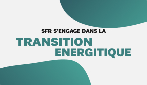 SFR s'engage dans la transition énergétique