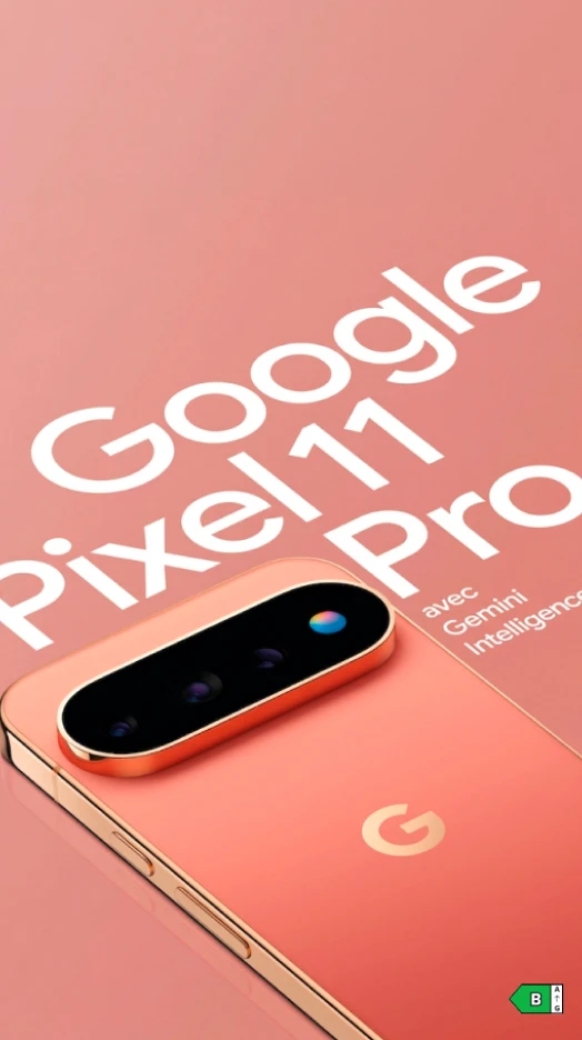 Google Pixel 11 Pro avec Gemini Intelligence - classe énergétique B sur une échelle de A à G