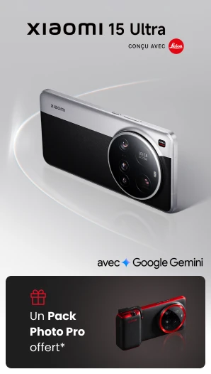 Xiaomi 15 Ultra conçu avec Leica. Avec Google Gemini. Un Pack Photo Pro offert