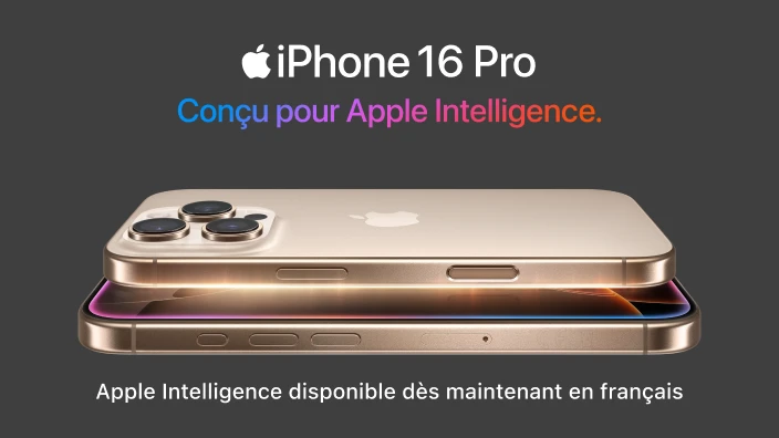 iPhone 16 Pro. Conçu pour Apple Intelligence. Apple Intelligence disponible dès maintenant en français.