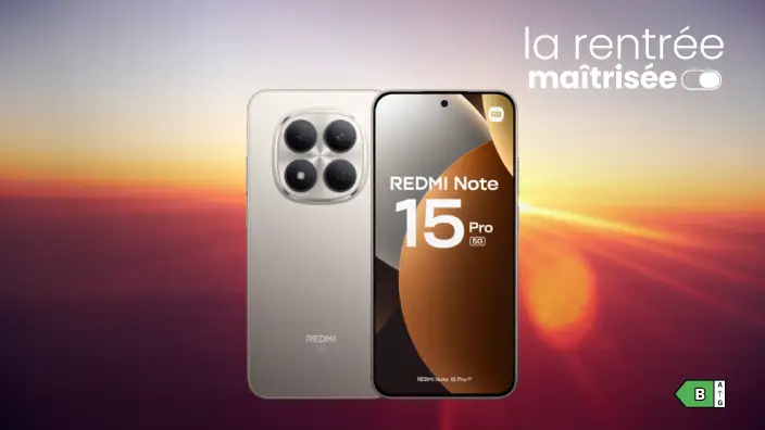 Xiaomi REDMI Note 15 Pro 5G - La rentrée maîtrisée - Classe énergétique B sur une échelle de A à G