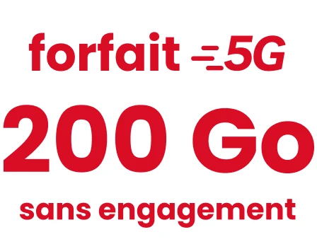 Offre spéciale Forfait 200 Go 5G sans engagement