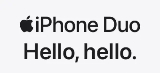 iPhone Duo - Hello, hello.