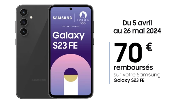 Samsung Galaxy S23 FE, offre de 70€ remboursés du 5 avril au 26 mai 2024