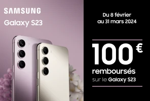 SAMSUNG Galaxy S23 - Du 8 février au 31 mars 2024 - 100€ remboursés sur le Galaxy S23