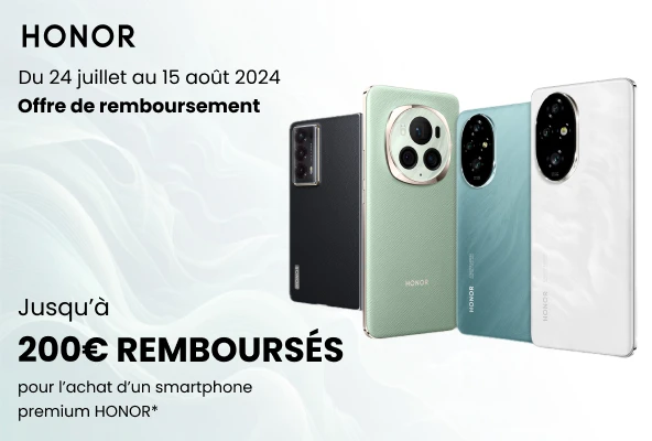 Du 24 juillet au 15 août 2024 - offre de remboursement - jusqu'à 200€ remboursés pour l'achat d'un smartphone HONOR premium*