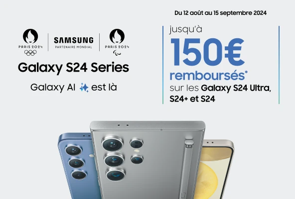 Du 12 août au 15 septembre 2024, jusqu'à 150€ remboursés sur les Galaxy S24 ­& S24+