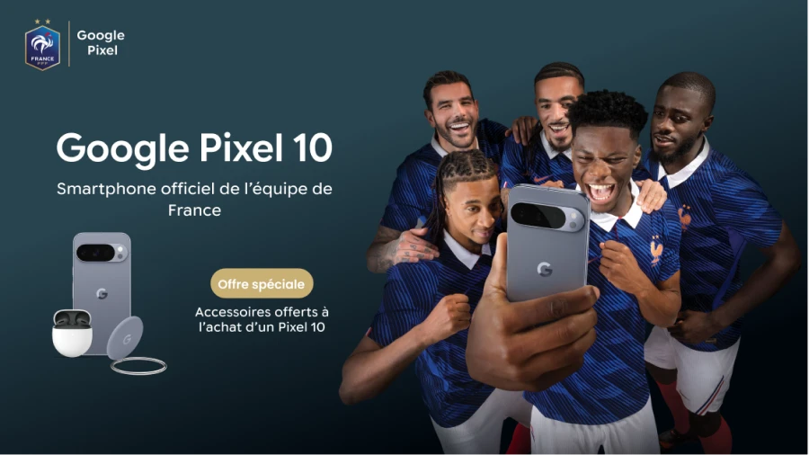 Fédération française du football et Google Pixel. Google Pixel 10 : smartphone officiel de l'équipe de France